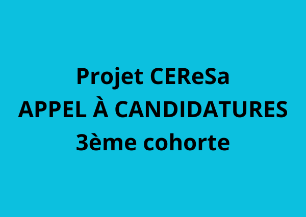 Lancement de l&rsquo;Appel à Candidatures pour la 3ème Cohorte du Projet CEReSa (2026-2027)